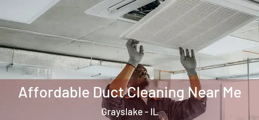  Affordable Duct Cleaning Near Me Grayslake - IL