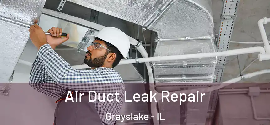 Air Duct Leak Repair Grayslake - IL