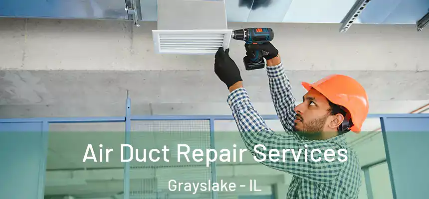  Air Duct Repair Services Grayslake - IL