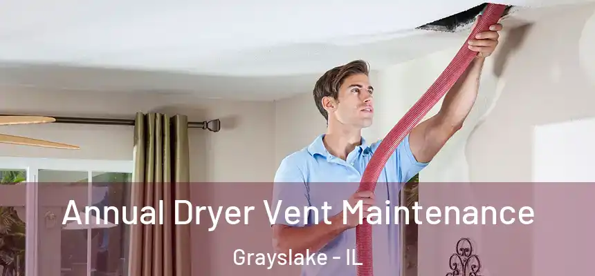  Annual Dryer Vent Maintenance Grayslake - IL