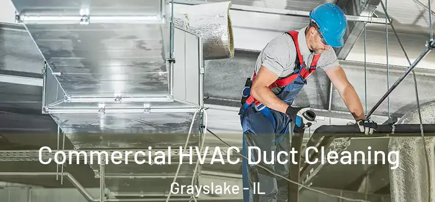  Commercial HVAC Duct Cleaning Grayslake - IL