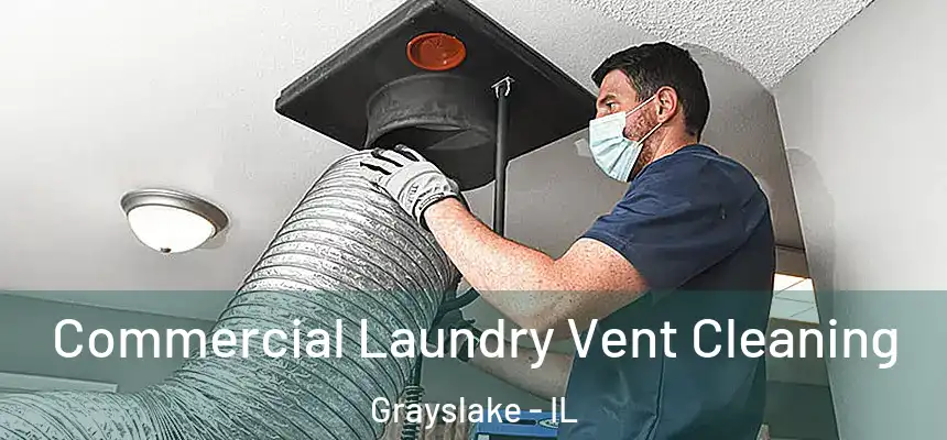 Commercial Laundry Vent Cleaning Grayslake - IL