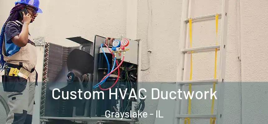  Custom HVAC Ductwork Grayslake - IL