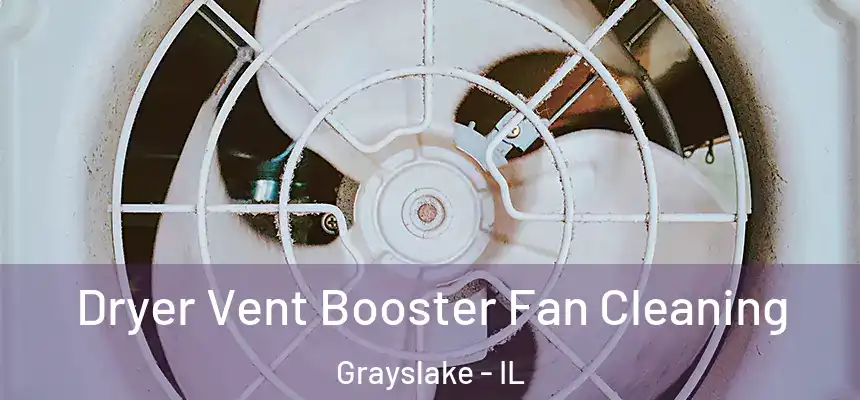  Dryer Vent Booster Fan Cleaning Grayslake - IL