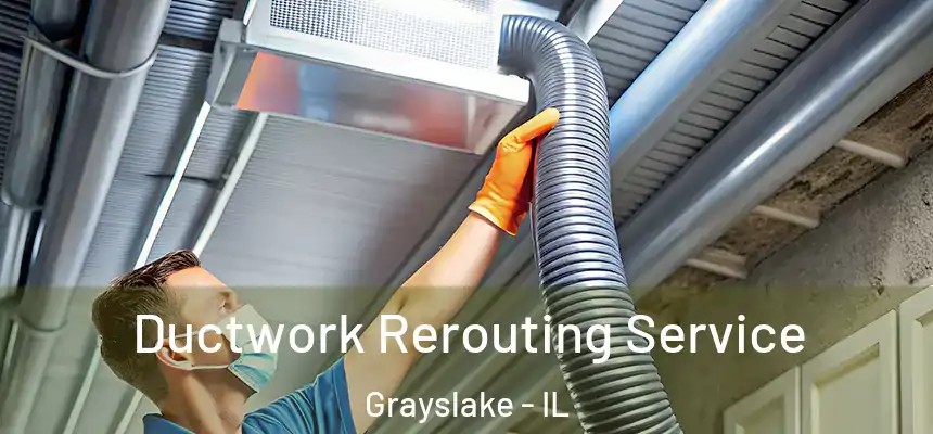  Ductwork Rerouting Service Grayslake - IL