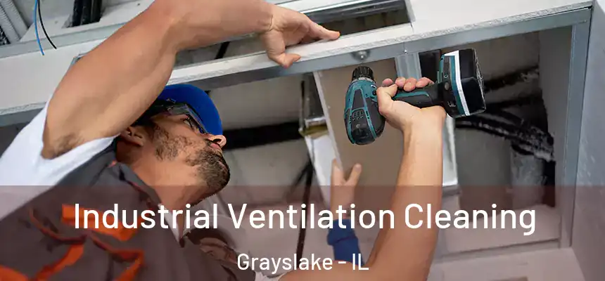 Industrial Ventilation Cleaning Grayslake - IL