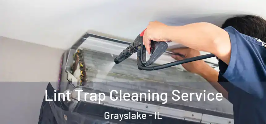  Lint Trap Cleaning Service Grayslake - IL