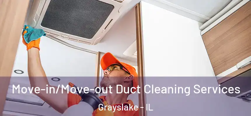  Move-in/Move-out Duct Cleaning Services Grayslake - IL