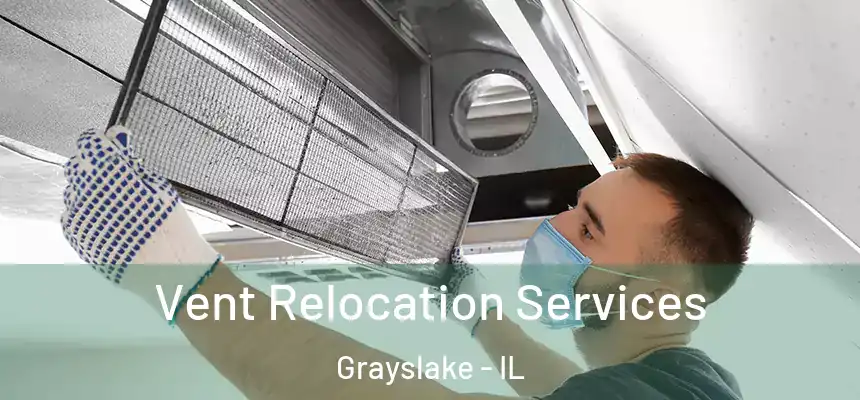 Vent Relocation Services Grayslake - IL