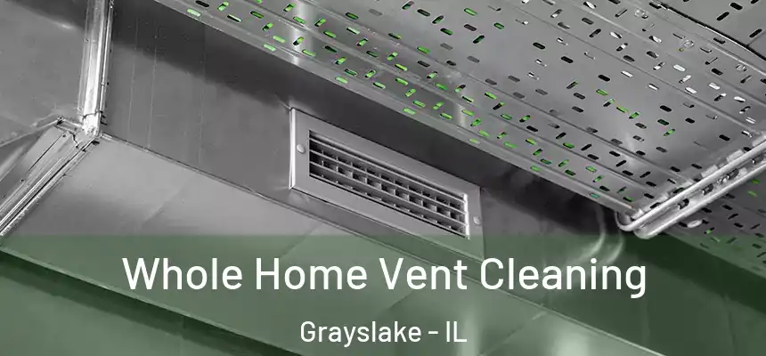  Whole Home Vent Cleaning Grayslake - IL
